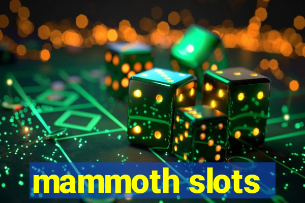 mammoth slots