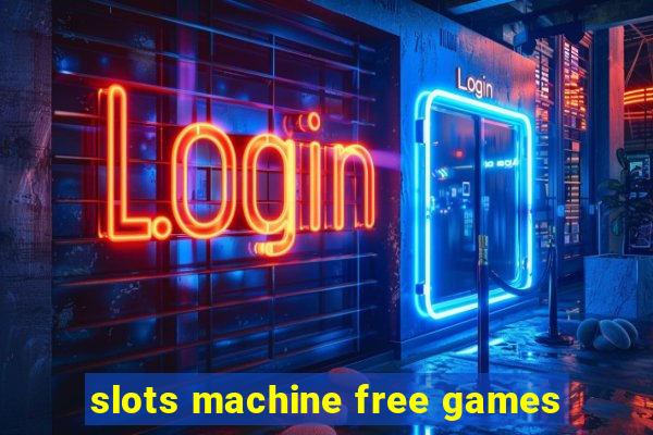 slots machine free games