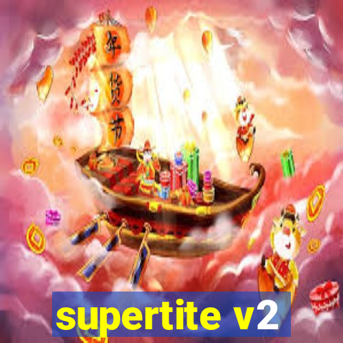 supertite v2