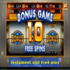 testament slot free play