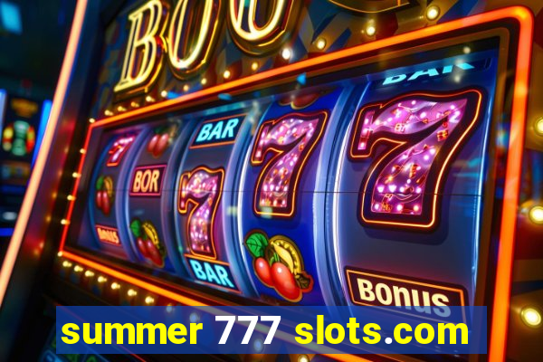 summer 777 slots.com