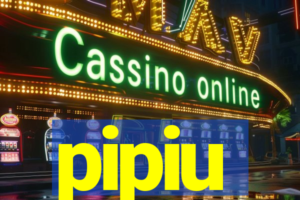 pipiu