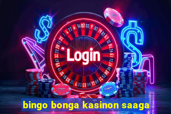 bingo bonga kasinon saaga