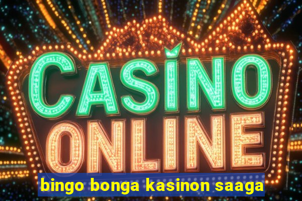 bingo bonga kasinon saaga