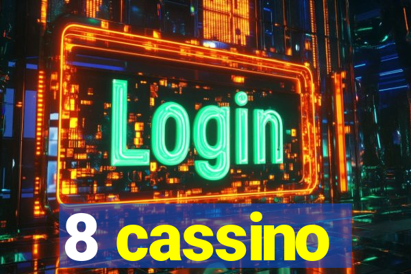 8 cassino