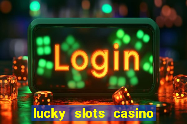 lucky slots casino game 777