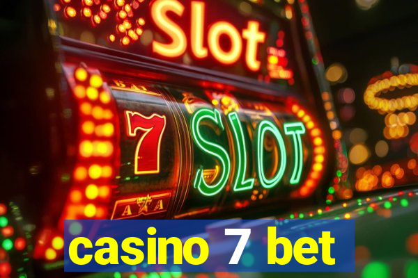 casino 7 bet