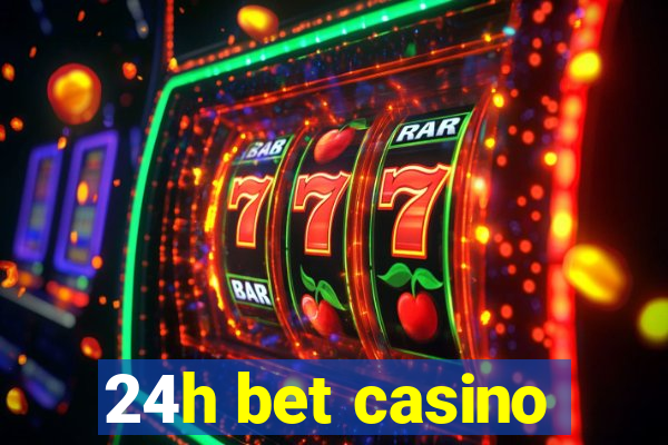 24h bet casino