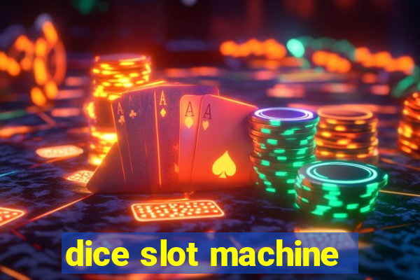 dice slot machine