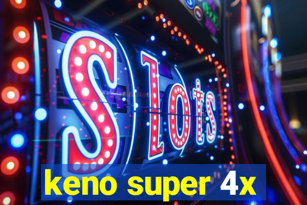 keno super 4x