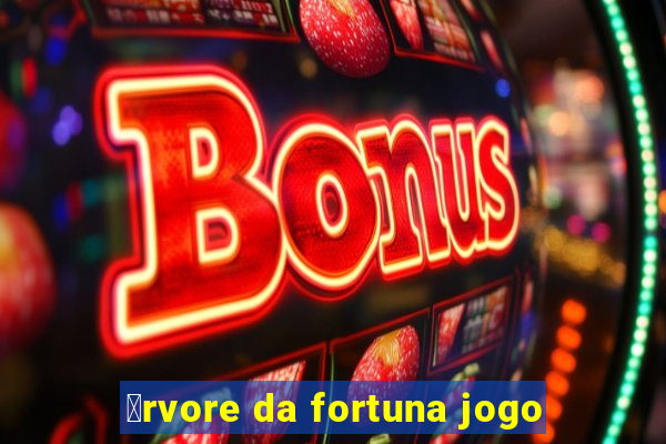 谩rvore da fortuna jogo