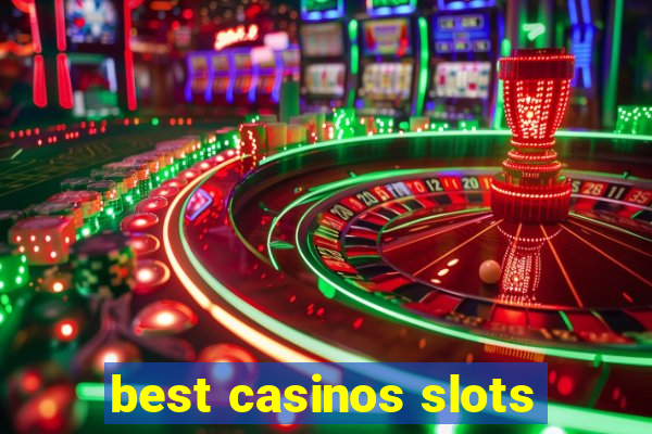 best casinos slots