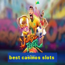 best casinos slots