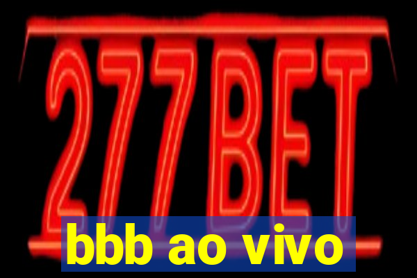 bbb ao vivo