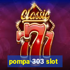 pompa 303 slot