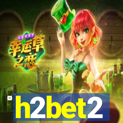 h2bet2