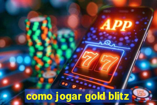 como jogar gold blitz