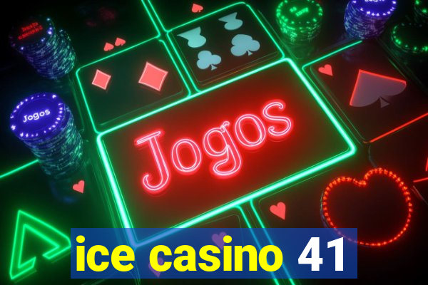 ice casino 41