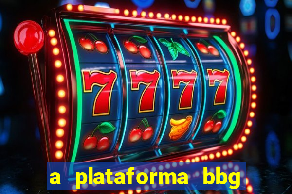 a plataforma bbg bet é confiável