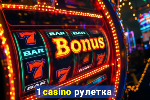 1 casino рулетка