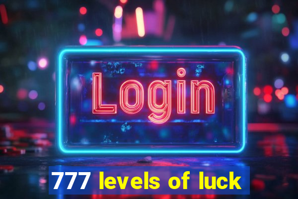 777 levels of luck