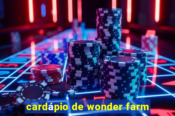 cardápio de wonder farm