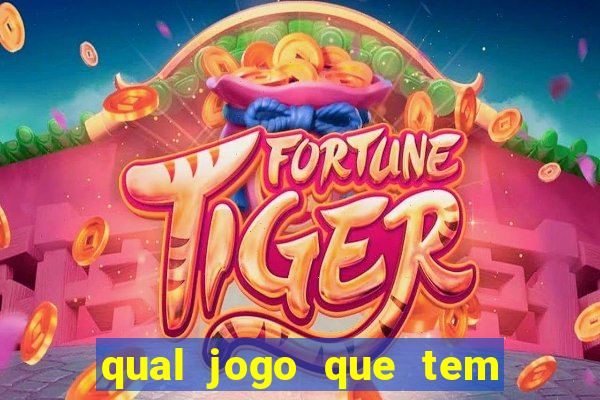 qual jogo que tem mais chance de ganhar