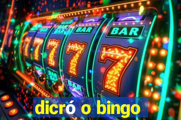 dicró o bingo