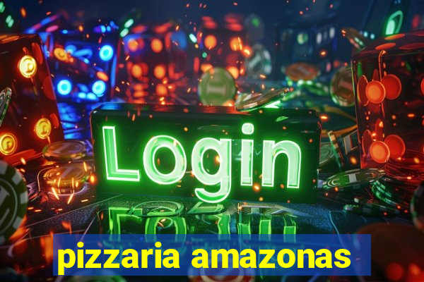 pizzaria amazonas