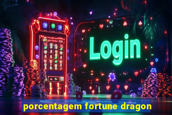 porcentagem fortune dragon