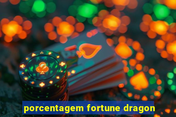 porcentagem fortune dragon