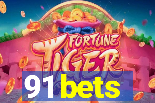 91 bets