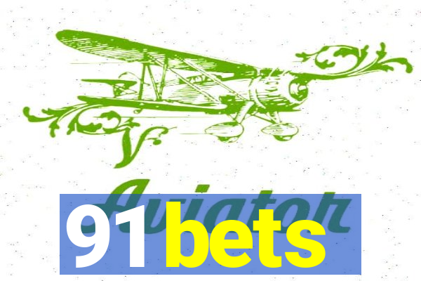 91 bets