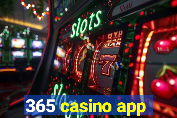 365 casino app