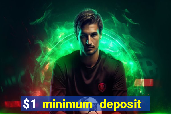 $1 minimum deposit casino australia 2021