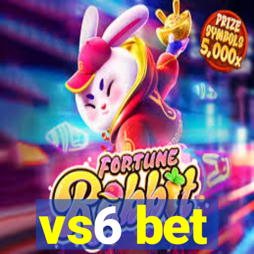 vs6 bet