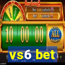 vs6 bet