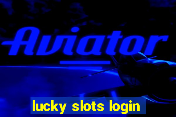 lucky slots login