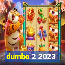 dumbo 2 2023