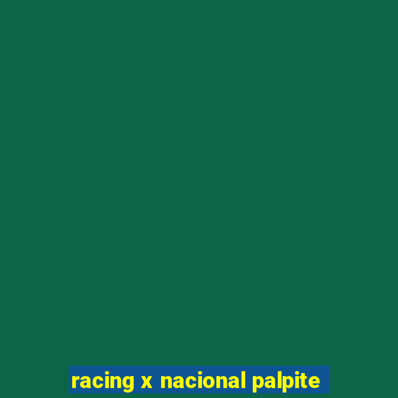 racing x nacional palpite