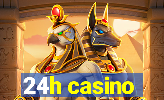 24h casino