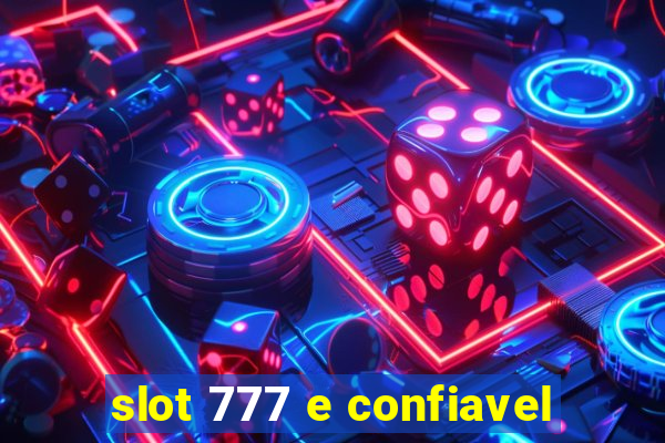 slot 777 e confiavel