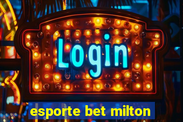 esporte bet milton