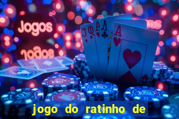 jogo do ratinho de ganhar dinheiro