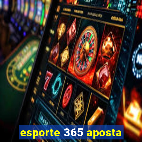 esporte 365 aposta