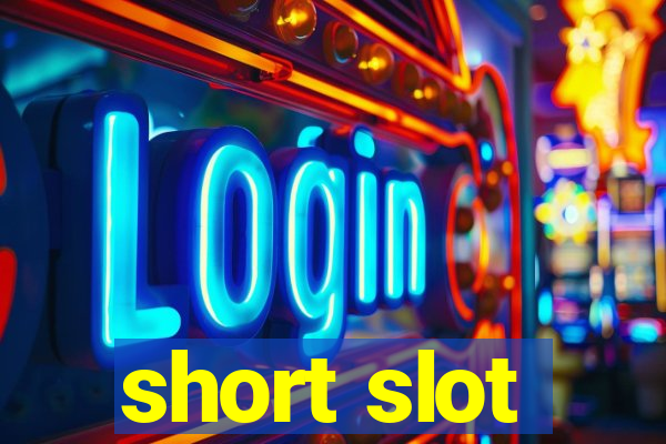 short slot