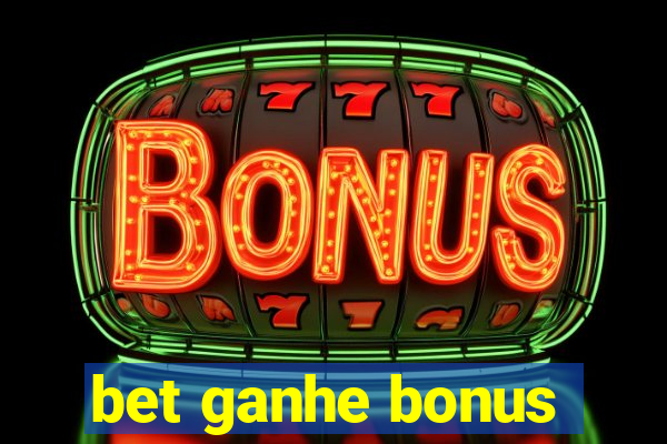 bet ganhe bonus