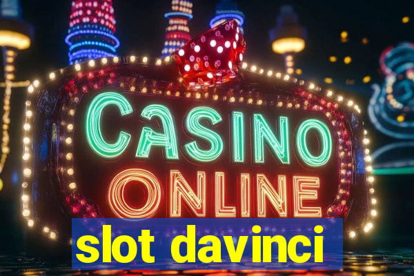 slot davinci