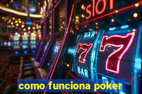 como funciona poker