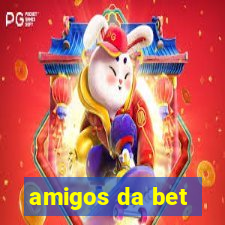 amigos da bet